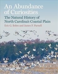 Abundance of Curiosities: The Natural History of North Carolinas Coastal Plain kaina ir informacija | Kelionių vadovai, aprašymai | pigu.lt