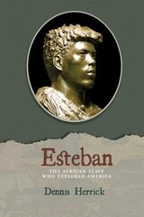 Esteban: The African Slave Who Explored America kaina ir informacija | Socialinių mokslų knygos | pigu.lt