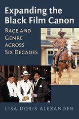 Expanding the Black Film Canon: Race and Genre across Six Decades kaina ir informacija | Knygos apie meną | pigu.lt