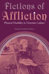 Fictions of Affliction: Physical Disability in Victorian Culture kaina ir informacija | Apsakymai, novelės | pigu.lt