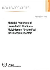 Material Properties of Unirradiated UraniumMolybdenum (UMo) Fuel for Research Reactors цена и информация | Книги по экономике | pigu.lt