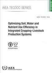 Optimizing Soil, Water and Nutrient Use Efficiency in Integrated CroppingLivestock Production Systems цена и информация | Книги по социальным наукам | pigu.lt