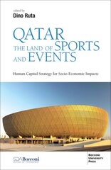 Qatar the Land of Sports and Events: Human Capital Strategy for Socio-Economic Impacts kaina ir informacija | Ekonomikos knygos | pigu.lt