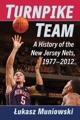 Turnpike Team: A History of the New Jersey Nets, 1977-2012 цена и информация | Книги о питании и здоровом образе жизни | pigu.lt