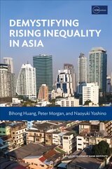 Demystifying Rising Inequality in Asia цена и информация | Книги по экономике | pigu.lt