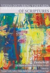 Vixens Disturbing Vineyards: The Embarrassment and Embracement of Scripture: A Festschrift Honoring Harry Fox LeBeit Yoreh цена и информация | Книги по социальным наукам | pigu.lt