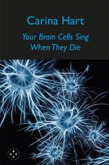 Your Brain Cells Sing When They Die kaina ir informacija | Poezija | pigu.lt