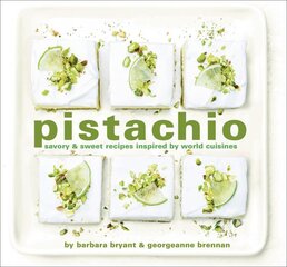 Pistachio: Savory & Sweet Recipes Inspired by World Cuisines цена и информация | Книги рецептов | pigu.lt