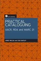 Practical Cataloguing: AACR, RDA and MARC21 kaina ir informacija | Enciklopedijos ir žinynai | pigu.lt