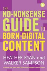 No-nonsense Guide to Born-digital Content kaina ir informacija | Enciklopedijos ir žinynai | pigu.lt