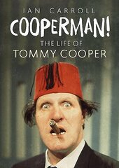 Cooperman!: The Life of Tommy Cooper kaina ir informacija | Biografijos, autobiografijos, memuarai | pigu.lt