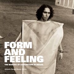 Form and Feeling: The Making of Concretism in Brazil цена и информация | Книги об искусстве | pigu.lt