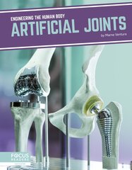 Engineering the Human Body: Artificial Joints kaina ir informacija | Knygos paaugliams ir jaunimui | pigu.lt