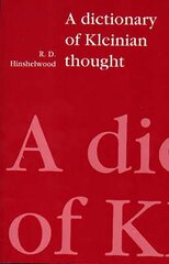 Dictionary of Kleinian Thought New edition kaina ir informacija | Socialinių mokslų knygos | pigu.lt