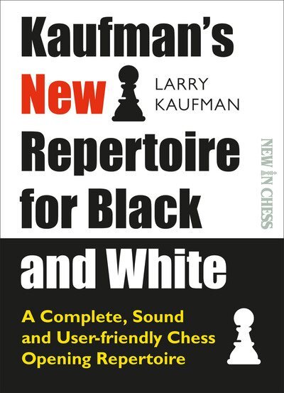 Kaufmans New Repertoire for Black and White: A Complete, Sound and User-friendly Chess Opening Repertoire kaina ir informacija | Knygos apie sveiką gyvenseną ir mitybą | pigu.lt