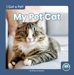 I Got a Pet! My Pet Cat kaina ir informacija | Knygos paaugliams ir jaunimui | pigu.lt