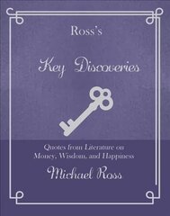 Ross's Key Discoveries: Quotes from Literary Fiction on Wisdom, Money, and Happiness цена и информация | Исторические книги | pigu.lt