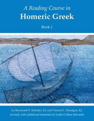 Reading Course in Homeric Greek, Book 1 цена и информация | Исторические книги | pigu.lt