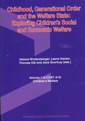 Childhood, Generational Order & the Welfare State: Exploring Children's Social & Economic Welfare kaina ir informacija | Socialinių mokslų knygos | pigu.lt