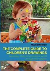 Complete Guide to Childrens Drawings Accessing Childrens Emotional World Through Their Artwork kaina ir informacija | Saviugdos knygos | pigu.lt