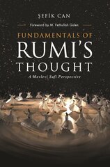 Fundamentals of Rumi's Thought: A Mevlevi Sufi Perspective kaina ir informacija | Dvasinės knygos | pigu.lt