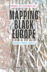 Mapping Black Europe Monuments, Markers, Memories kaina ir informacija | Istorinės knygos | pigu.lt