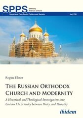 Russian Orthodox Church and Modernity A Historical and Theological Investigation into Eastern Christianity between Unity and Plurality kaina ir informacija | Dvasinės knygos | pigu.lt
