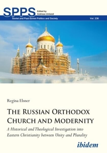 Russian Orthodox Church and Modernity A Historical and Theological Investigation into Eastern Christianity between Unity and Plurality цена и информация | Dvasinės knygos | pigu.lt