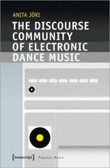 Discourse Community of Electronic Dance Music цена и информация | Книги об искусстве | pigu.lt