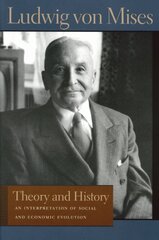 Theory & History: An Interpretation of Social & Economic Evolution kaina ir informacija | Ekonomikos knygos | pigu.lt