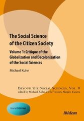 Social Science of the Citizen Society Volume 1 Critique of the Globalization and Decolonization of the Social Sciences kaina ir informacija | Saviugdos knygos | pigu.lt