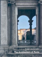Architecture Of Rome: An Architectural History in 402 Individual Presentations цена и информация | Книги по архитектуре | pigu.lt