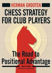 Chess Strategy for Club Players: The Road to Positional Advantage kaina ir informacija | Knygos apie sveiką gyvenseną ir mitybą | pigu.lt