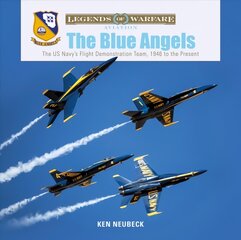 Blue Angels: The US Navy's Flight Demonstration Team, 1946 to the Present kaina ir informacija | Socialinių mokslų knygos | pigu.lt