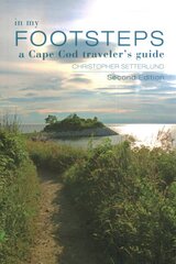 In My Footsteps: A Cape Cod Traveler's Guide, Second Edition 2 цена и информация | Путеводители, путешествия | pigu.lt