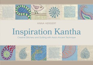 Inspiration Kantha: Creative Stitchery and Quilting with Asia's Ancient Technique kaina ir informacija | Knygos apie sveiką gyvenseną ir mitybą | pigu.lt