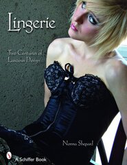 Lingerie: Two Centuries of Luscious Design kaina ir informacija | Knygos apie meną | pigu.lt