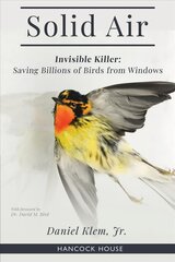Solid Air: Invisible Killer- Saving Birds from Windows цена и информация | Книги об архитектуре | pigu.lt