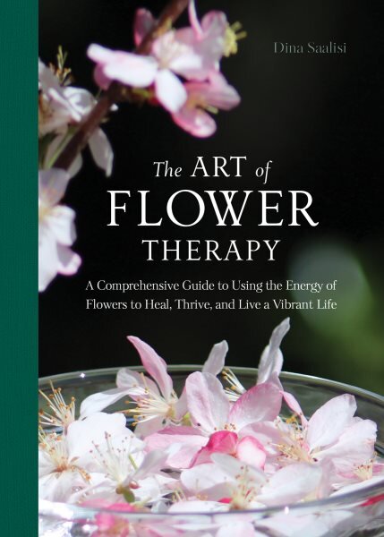 Art of Flower Therapy: A Comprehensive Guide to Using the Energy of Flowers to Heal, Thrive, and Live a Vibrant Life цена и информация | Saviugdos knygos | pigu.lt