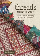 Threads Around the World: From Arabian Weaving to Batik in Zimbabwe kaina ir informacija | Knygos apie sveiką gyvenseną ir mitybą | pigu.lt