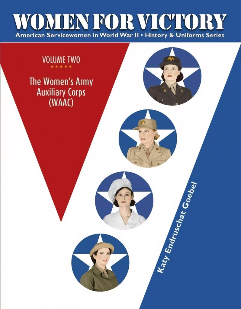 Women For Victory Vol 2: The Womens Army Auxiliary Corps (WAAC) цена и информация | Istorinės knygos | pigu.lt