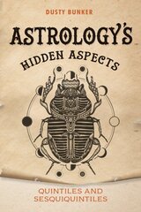 Astrology's Hidden Aspects: Quintiles and Sesquiquintiles kaina ir informacija | Saviugdos knygos | pigu.lt