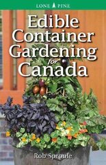 Edible Container Gardening for Canada цена и информация | Книги по садоводству | pigu.lt