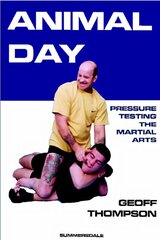 Animal Day: Pressure Testing the Martial Arts kaina ir informacija | Knygos apie sveiką gyvenseną ir mitybą | pigu.lt
