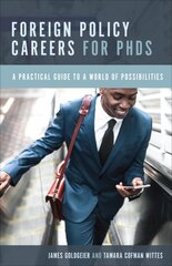 Foreign Policy Careers for PhDs: A Practical Guide to a World of Possibilities kaina ir informacija | Ekonomikos knygos | pigu.lt