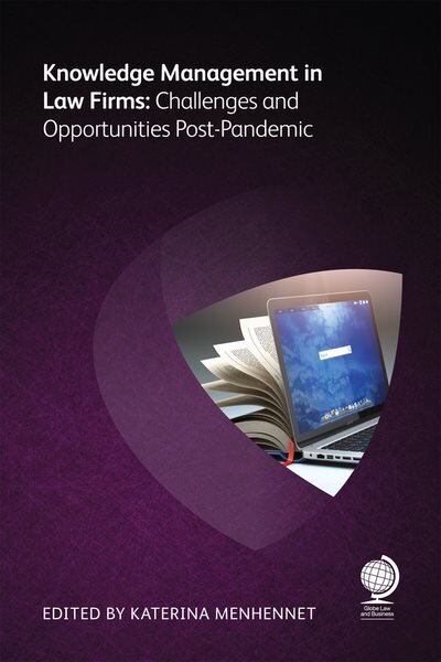 Knowledge Management in Law Firms: Challenges and Opportunities Post-Pandemic kaina ir informacija | Ekonomikos knygos | pigu.lt