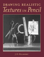 Drawing Realistic Textures in Pencil цена и информация | Книги об искусстве | pigu.lt
