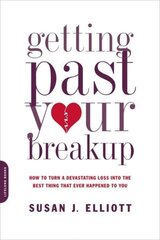 Getting Past Your Breakup: How to Turn a Devastating Loss into the Best Thing That Ever Happened to You цена и информация | Самоучители | pigu.lt
