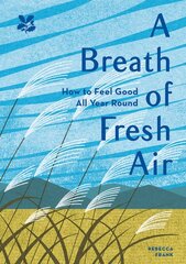 Breath of Fresh Air: How to Feel Good All Year Round kaina ir informacija | Saviugdos knygos | pigu.lt