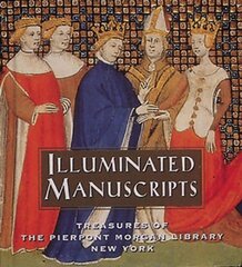 Illuminated Manuscripts: Treasures of the Pierpont Morgan Library New York цена и информация | Книги об искусстве | pigu.lt
